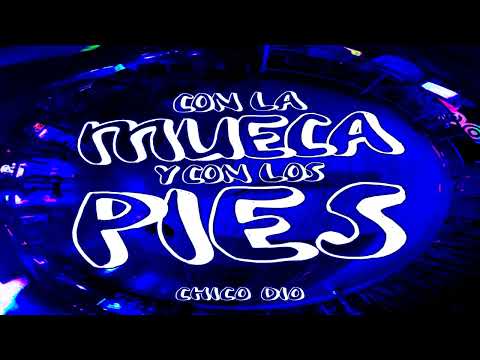 Chico Dio - Con La Mueca Y Con Los Pies | MUECA (Audio Oficial )