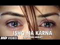 ISHQ NA KARNA ️‍ Hindi Song
