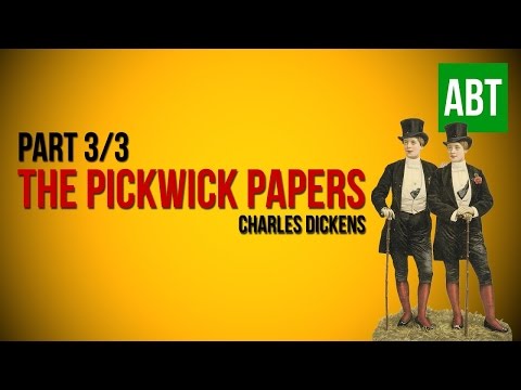 THE PICKWICK PAPERS: Charles Dickens - FULL AudioBook: Part 3/3
