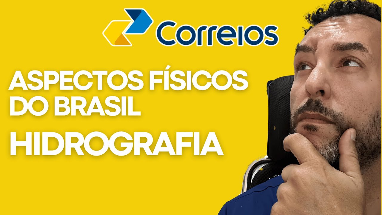 CORREIOS 2024 | ASPECTOS FÍSICOS | HIDROGRAFIA | AULA 07