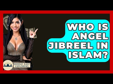 Who Is Angel Jibreel In Islam? - Middle East Explorers