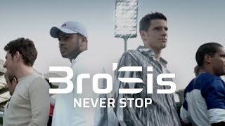 Bro&#39;Sis - Never Stop (Official Video)