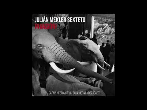 Julián Mekler Sexteto - Invasión! (full album) online metal music video by JULIÁN MEKLER