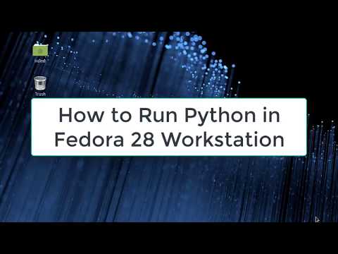 How to Run Python in Fedora 28 Workstation | Python in Fedora 28