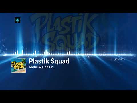 Plastik Squad - Mohe Au Ine Po (Cover)