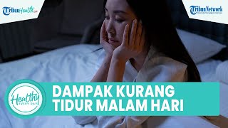 Dampak Buruk Kurang Tidur di Malam Hari Dapat Picu Gangguan Kesehatan seperti Hipertensi