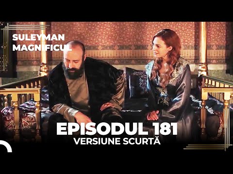 Suleyman Magnificul | Episodul 181 (Versiune Scurtă)