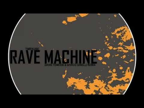 Timekube - Rave Machine (David Temessi & Marco Ginelli Remix)