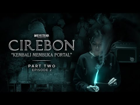 Membuka Portal Kembali | CIREBON PART TWO Eps.2