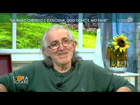 L'Ora Solare, 9 maggio 2022 - "Da bimbo chiedevo l'elemosina, oggi dono il mio pane"