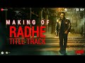 Radhe Making Of Radhe Title Track Salman Khan Disha Patani Sajid Wajid