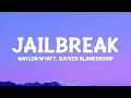 Waylon Wyatt Bayker Blankenship Jailbreak Lyrics