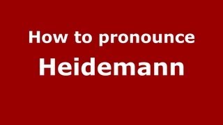 How to pronounce Heidemann