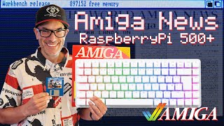 New Raspberry Pi 500+ for Amiga Emulation, Can The Amiga Survive a FIRE? Tons of New Amiga Games