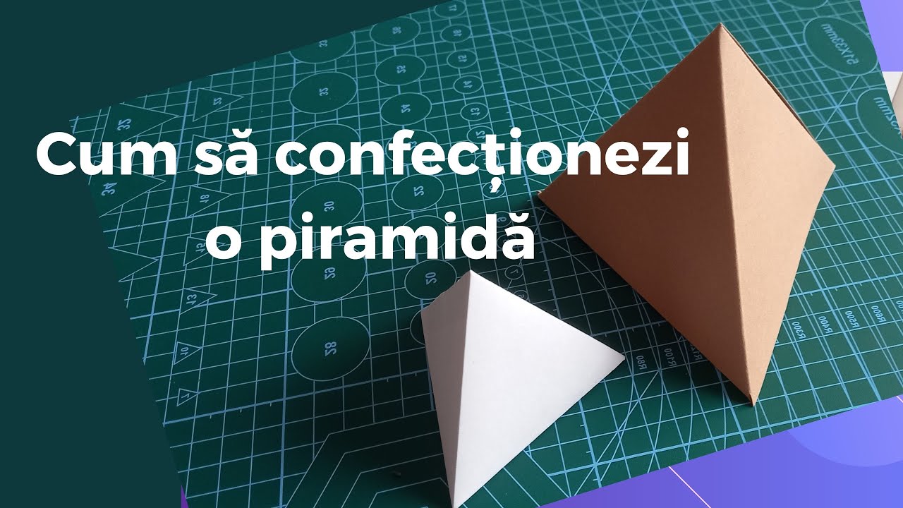Cum s? confec?ionezi o piramid? din hârtie/How to make a paper pyramid