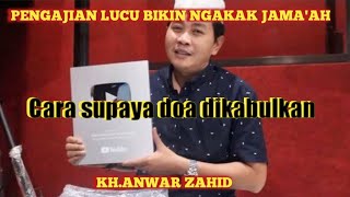 Download lagu K.H ANWAR ZAHID!!!Cara supaya doa dikabulkan@Pondokdeso mp3