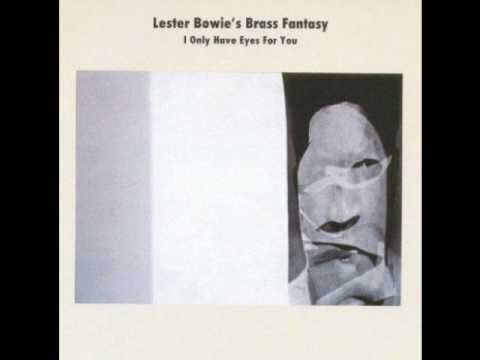 Lester Bowie Brass Fantasy - I only have eyes for you