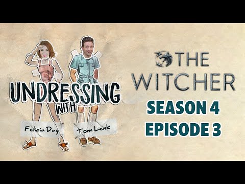THE WITCHER Season 4, Episode 3 | UNDRESSING with Felicia Day & Tom Lenk