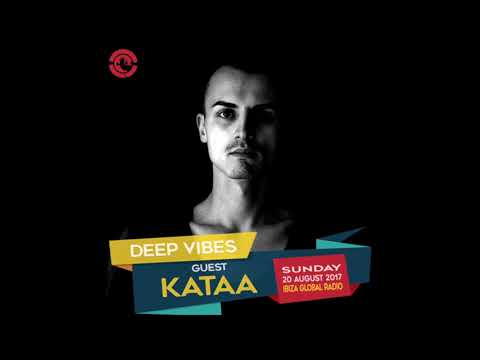 kataa - Deep Vibes - Ibiza Global Radio - 20.08.2017