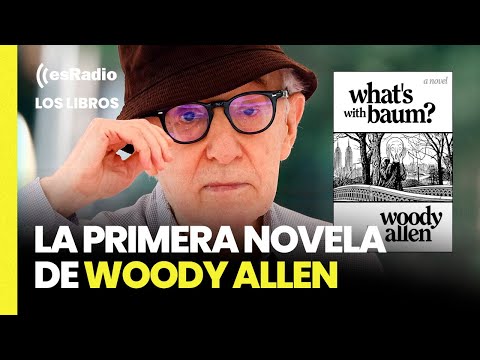 Crítica de la primera novela de Woody Allen: retrato divertidísimo de un neurótico tan humano como tú