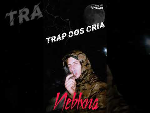 Neblxna - Trap dos Cria (Prod. JF PRODS)