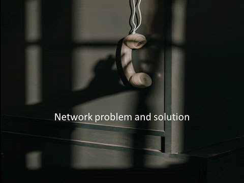 Network Problem