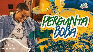Pergunta Boba Lyrics English Translation