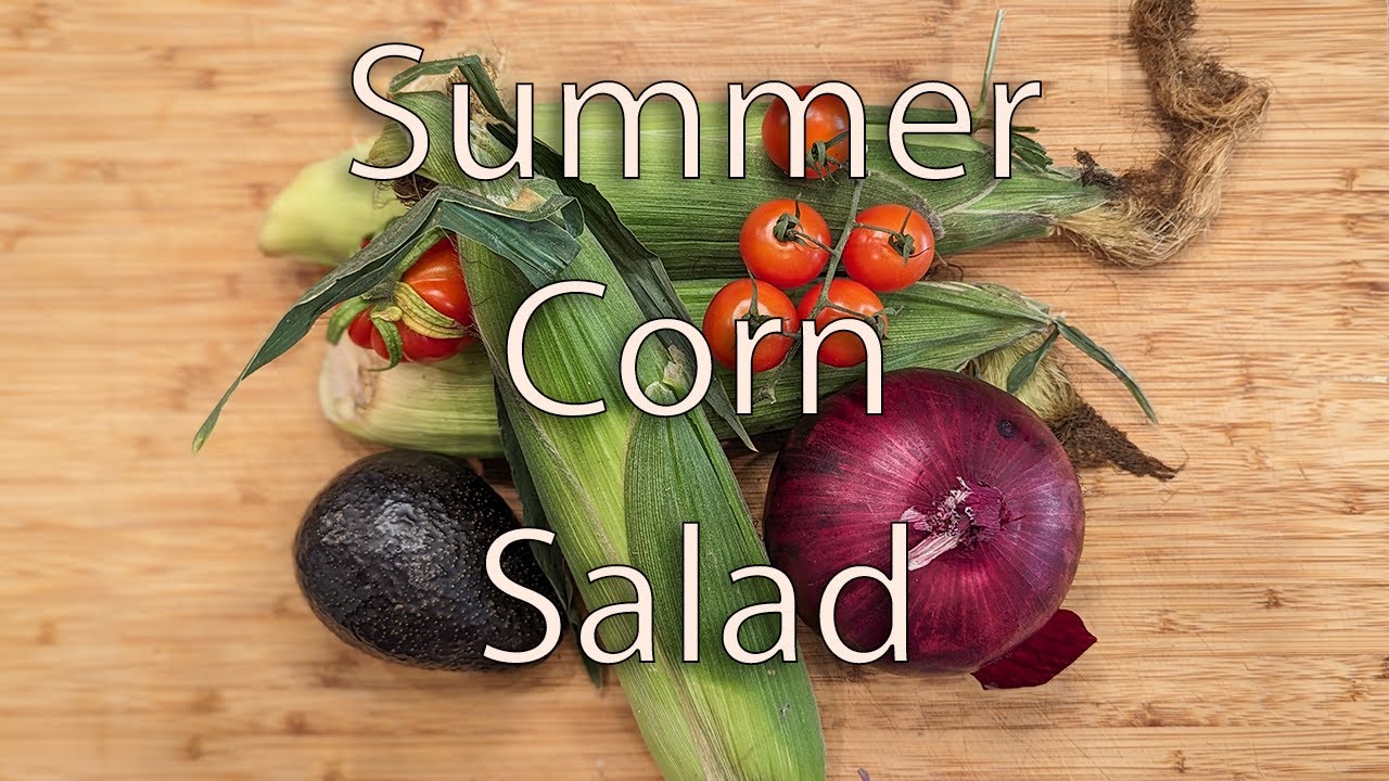 A Midsummer Feast: Summer Corn Salad & Fool's Gold Cocktail
