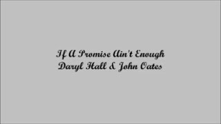 If A Promise Ain&#39;t Enough - Daryl Hall &amp; John Oates (Lyrics - Letra)