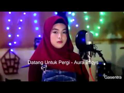 DATANG UNTUK PERGI Rita sugiarto cover dangdut voc. Aura Bilqis