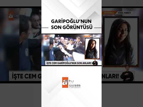 İşte Cem Garipoğlu’nun son anları #atvhaber #cemgaripoğlu #shorts