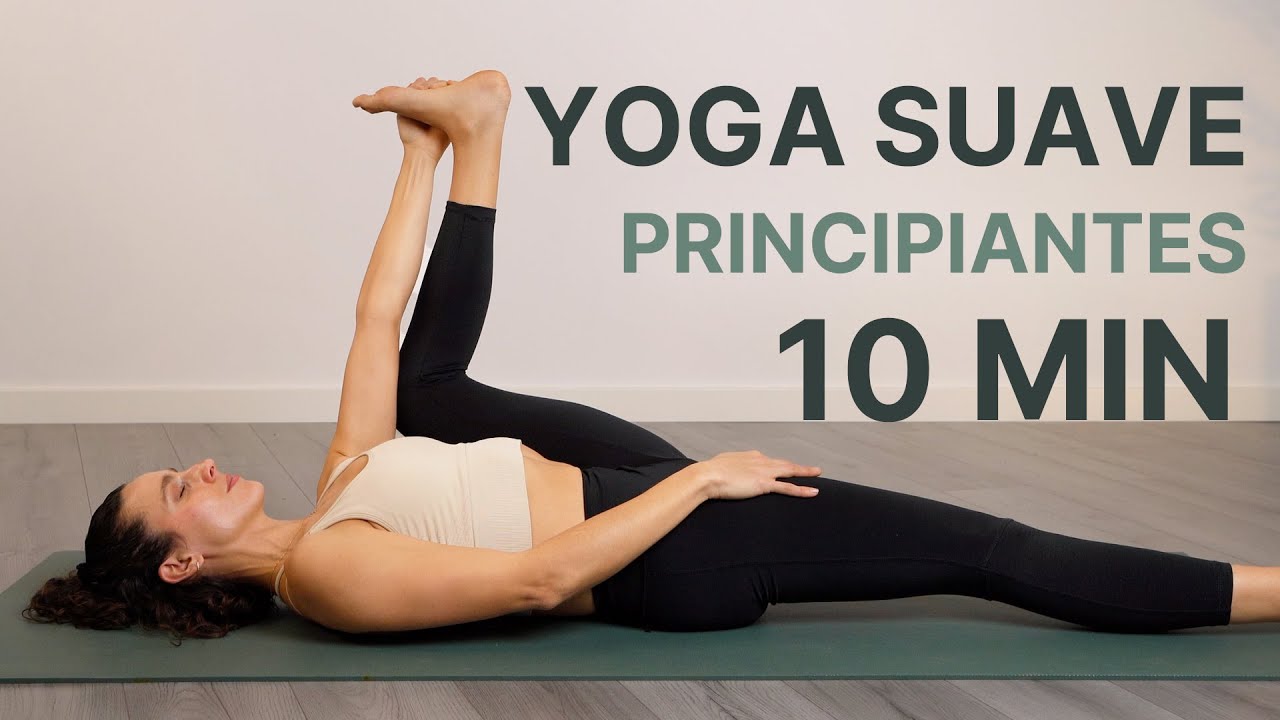 10 min de Yoga Suave para Principiantes - Elimina Tensión y Mejora la Flexibilidad