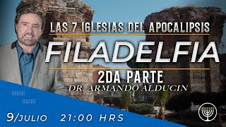 LAS IGLESIAS DEL APOCALIPSIS: FIDADELFIA 2da Parte - Armando Alducin