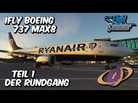 MSFS 2020👨‍✈️iFly Boeing 737-MAX 8: Teil 1 - Einführung & Rundgang [4k]