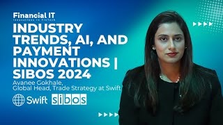 Avanee Gokhale from Swift Talks Industry Trends, AI, and Payment Innovations | Sibos 2024