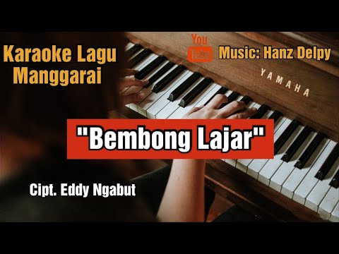 Karaoke Lagu Manggarai Bembong Lajar \\ Cipt. Eddy Ngabut \\ Musik By Hanz Delpy