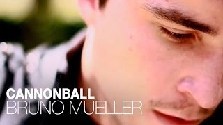 Cannonball - Bruno Mueller (Damien Rice Cover)