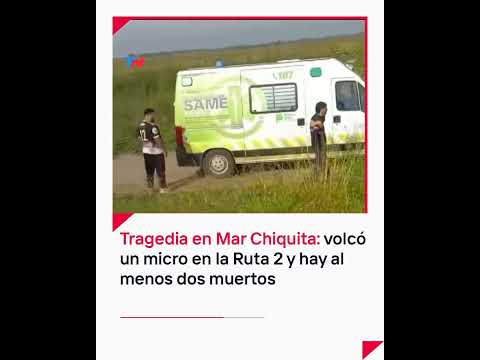 Mar Chiquita: volcó un micro que llevaba militantes a un congreso y hay al menos dos muerto
