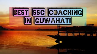 Best SSC Coaching in Guwahati | Top SSC Coaching in Guwahati