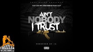 Baby Gas ft. Yung Gabe & Young Chop - Ain't Nobody I Trust (Prod. JG) [Thizzler.com Exclusive]