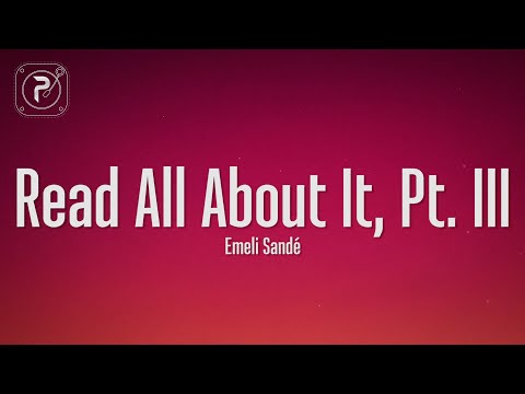 Emeli Sandé - Read All About It Pt. III (Lyrics)