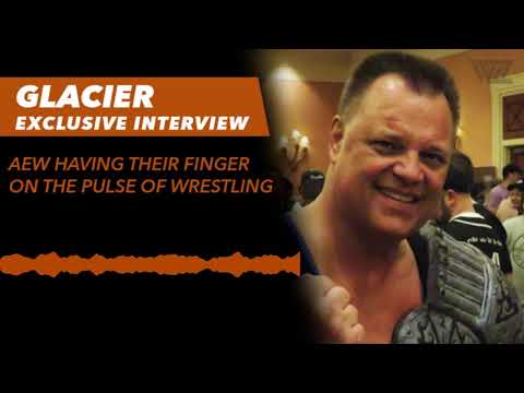 Glacier On AEW Having Their Finger On The Pulse Of Wrestling