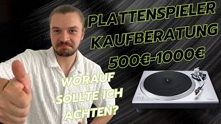 Plattenspieler Kaufberatung 500€ - 1000€. Worauf sollte ich achten?