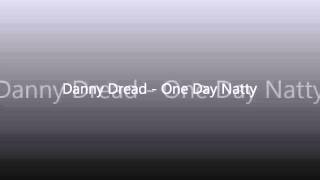 Danny Dread - One Day Natty (Love Is Not A Gamble Riddim)