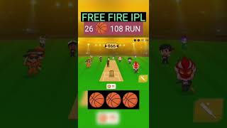26 🏀 108 RUN AND FREE FIRE IPL INDIAN MACH #feerfiremax #maxcontrol #maxshot