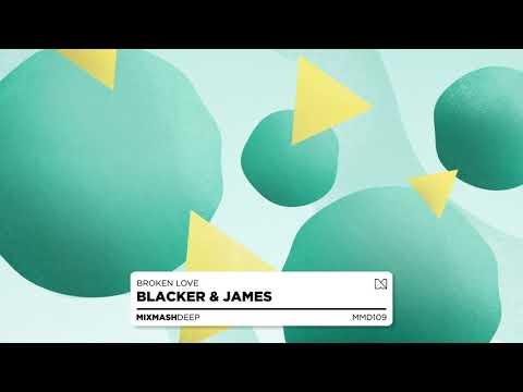 Blacker & James - Broken Love