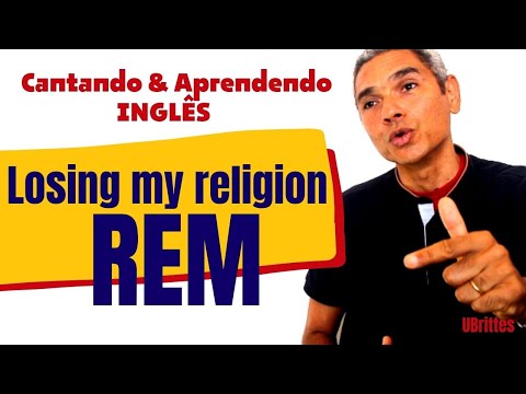 Inglês com música LOSING MY RELIGION Aprenda a cantar e treine sua pronúncia e ouvido