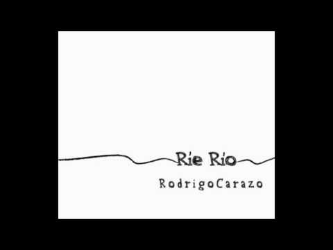 Rodrigo Carazo | Ríe Río (2013) [Full album]