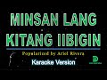 Ariel Rivera - Minsan Lang Kitang Iibigin (karaoke version)