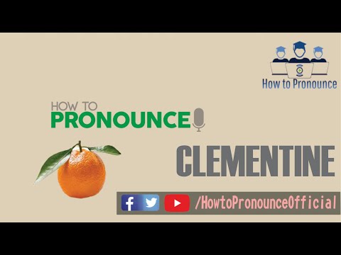 How to Pronoune Clementine